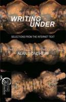 Writing Under: Selections From the Internet Text