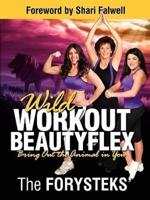 Wild Workout Beautyflex: Bring Out the Animal in You