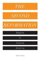 The Second Reformation: Baptists in Colonial America