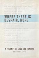 Where There is Despair, Hope