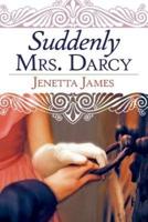 Suddenly Mrs. Darcy