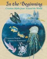 In the Beginning: Creation Myths from Around the World
