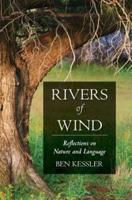Rivers of Wind: Reflections on Nature and Language