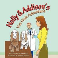 Holly & Addison's Vet Visit Adventure