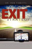 Exit Strategy: God's Plan to Bring His Children Home