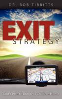 Exit Strategy: God's Plan to Bring His Children Home