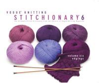 Vogue¬ Knitting Stitchionary¬ Volume Six: Edgings