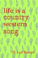 Life Is a Country Western Song