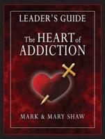 The Heart of Addiction, Leader's Guide