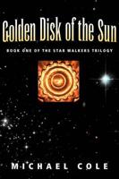 Golden Disk of the Sun: Book 1 of the Star Walkers Trilogy