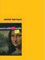 Rachel Harrison, Museum With Walls