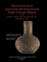 Documentation of Associated and Unassociated Caddo Funerary Objects