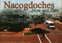 Nacogdoches Now and Then