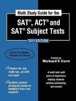 Math Study Guide for the SAT(R), ACT(R), and SAT(R) Subject Tests - 2011 Ed