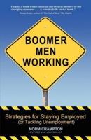 Boomer Men Working: Strategies for Staying Employed (and Tackling Unemployment)