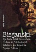 Bieganski: The Brute Polak Stereotype in Polish-Jewish Relations and American Popular Culture