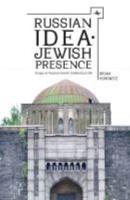 Russian Idea--Jewish Presence: Essays on Russian-Jewish Intellectual Life