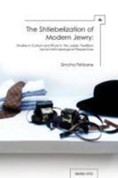 The Shtiebelization of Modern Jewry: Studies in Custom and Ritual in the Judaic Tradition: Social-Anthropological Perspectives