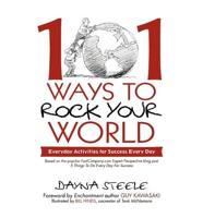 101 Ways to Rock Your World: Everyday Activities for Success Every Day