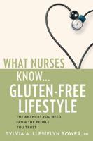 What Nurses Know-- Gluten-Free Lifestyle
