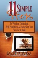 11 Simple Steps: To Writing, Designing, Self-Publishing & Marketing Your Very First Book