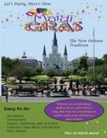 Let's Party, Here's How: Mardi Gras-The New Orlean's Tradition