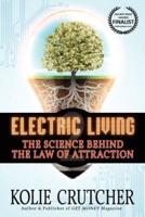 Electric Living: The Science Behind the Law of Attraction