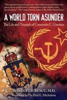The Life and Triumph of Constantin C. Giurescu: A World Torn Asunder