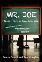 MR. JOE: Tales from a Haunted Life