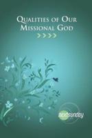 Qualities of Our Missional God