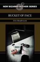 Bucket of Face