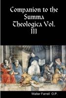Companion to the Summa Theologica Vol. III