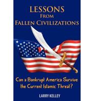 Lessons from Fallen Civilizations: Can a Bankrupt America Survive the Current Islamic Threat?