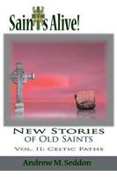 Saints Alive! New Stories of Old Saints