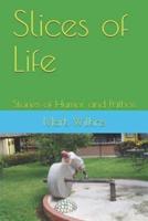 Slices of Life: Stories of Humor and Pathos
