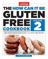 How Can It Be Gluten Free Cookbook. Volume 2