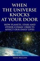 When the Universe Knocks at Your Door
