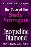 The Case of the Surly Surrogate