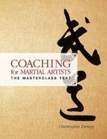 Coaching for Martial Artists: The Masterclass Text