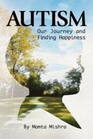 Autism: Our Journey and Finding Happiness