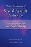 Physical Examinations of Sexual Assault Pocket Atlas. Volume 2 Nonassault Variants and Normal Findings
