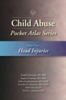 Child Abuse Pocket Atlas Series. Volume 3 Head Injuries