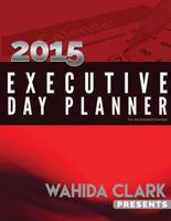 Wahida Clark Presents The 2015 Executive Day Planner