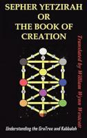 SEPHER YETZIRAH OR THE BOOK OF CREATION:  Understanding the Gra Tree and Kabbalah