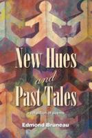 New Hues and Past Tales