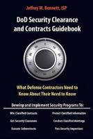 Dod Security Clearances and Contracts Guidebook-What Cleared Contractors Need to Know About Their Need to Know