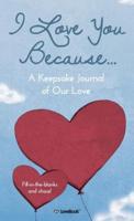 I Love You Because... : A Keepsake Journal of Our Love
