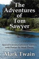 The Adventures of Tom Sawyer Special Literary Collectors Edition With a Preface by Mark Twain