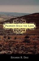 Prophets Stalk the Land