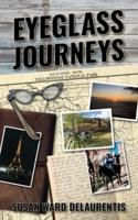 EYEGLASS JOURNEYS: A whimsical tale of truth, fiction, and fantasy